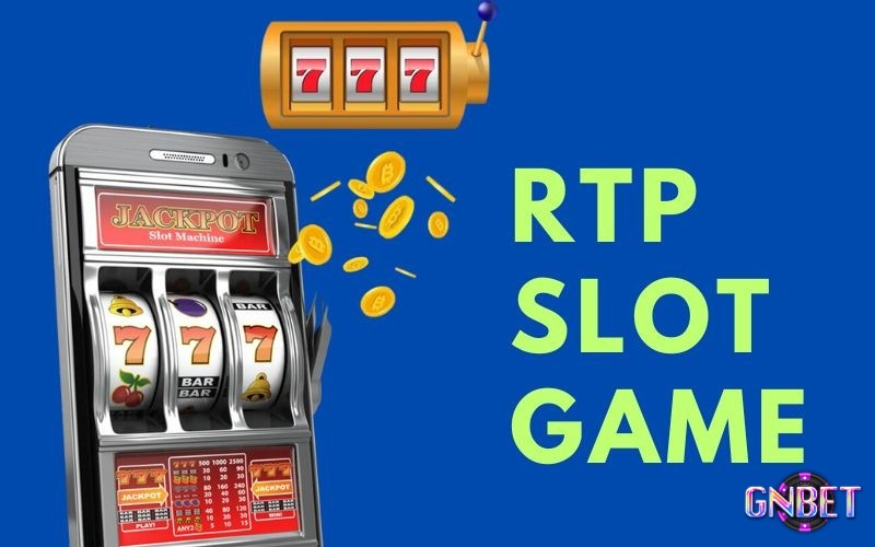 Khám phá Rtp trong slot game cùng GNBET ngay nhé!