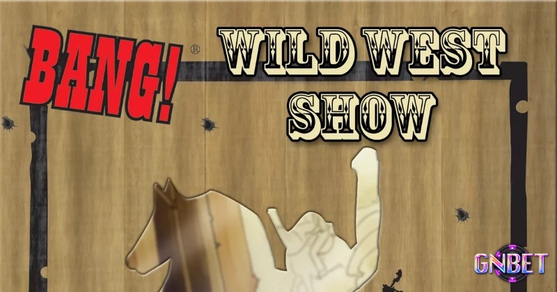 Wild West Show khiến mọi ván chơi khó đoán hơn