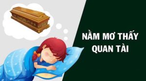 Chiêm bao thấy hòm có phải chết chóc? Đánh số gì kiếm tiền?