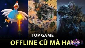 Game offline pc xưa: Trải nghiệm hoài niệm đầy thú vị