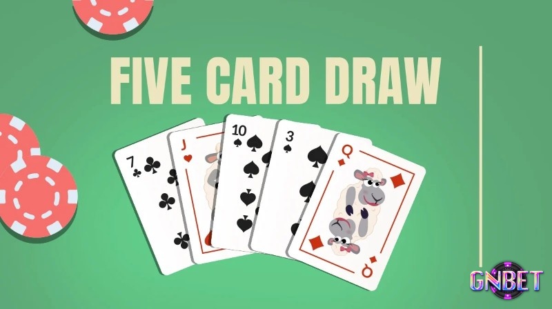 Five-Card Draw cổ điển – các thể loại Poker đơn giản, dễ học, phổ biến trong các buổi chơi thân mật.