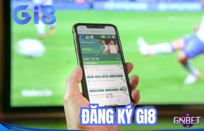 Đăng ký Gi8 đúng quy trình là nền tảng để chơi an toàn, nhận 100K và rút tiền thuận lợi