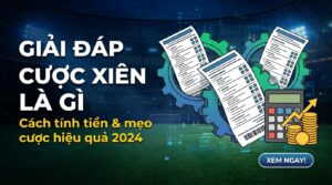 Cược xiên là gì? Cách tính tiền và mẹo cược hiệu quả 2026